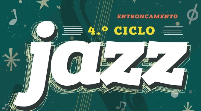 4º Ciclo de Jazz – 12 outubro, 30 novembro e 14 dezembro no Centro Cultural do Entroncamento